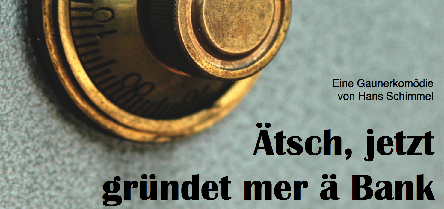 2013 „Ätsch, jetzt gründet mer a Bank“